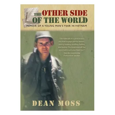 "The Other Side of the World: Memoirs of a Young Man's Year in Vietnam" - "" ("Moss Dean")