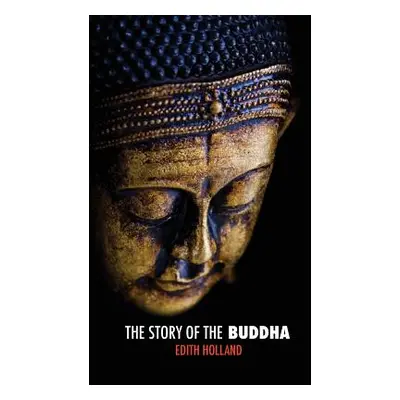 "The Story of the Buddha" - "" ("Holland Edith")