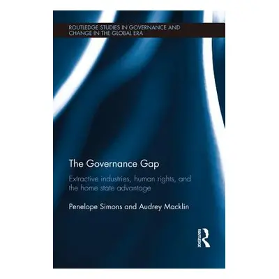 "The Governance Gap: Extractive Industries, Human Rights, and the Home State Advantage" - "" ("S