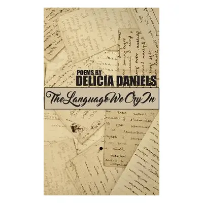 "The Language We Cry in" - "" ("Daniels Delicia")