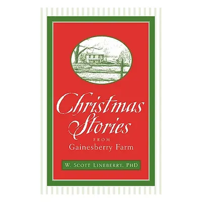 "Christmas Stories from Gainesberry Farm" - "" ("Lineberry W. Scott")