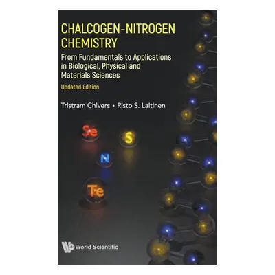 "Chalcogen-Nitrogen Chemistry: From Fundamentals to Applications in Biological, Physical and Mat