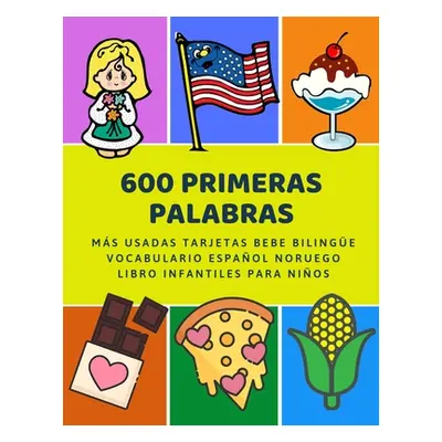 "600 Primeras Palabras Ms Usadas Tarjetas Bebe Bilinge Vocabulario Espaol Noruego Libro Infantil