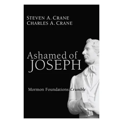 "Ashamed of Joseph" - "" ("Crane Steven A.")