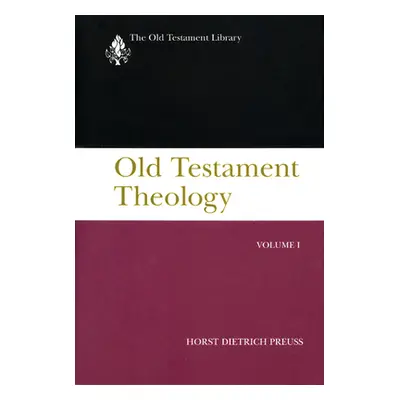 "Old Testament Theology, Volume I: A Commentary" - "" ("Preuss Horst Dietrich")