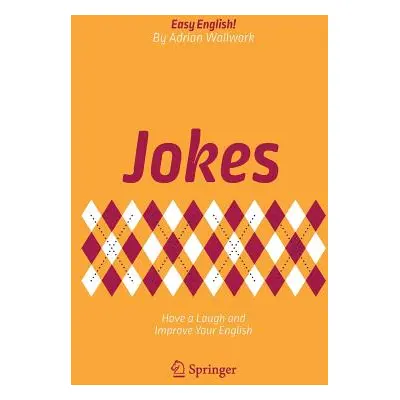 "Jokes: Have a Laugh and Improve Your English" - "" ("Wallwork Adrian")