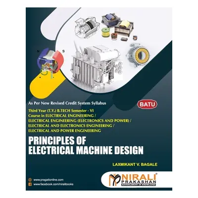 "Principles of Electrical Machine Design" - "" ("Bagale Laxmikant V.")