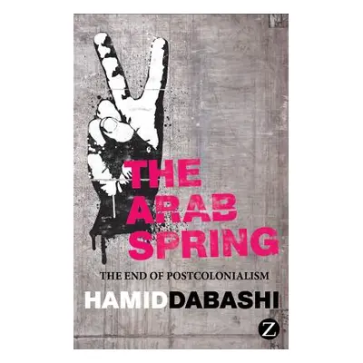 "The Arab Spring: The End of Postcolonialism" - "" ("Dabashi Hamid")