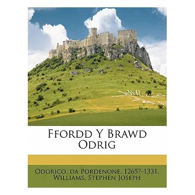 "Ffordd Y Brawd Odrig" - "" ("Odorico Da Pordenone 1265?-1331")