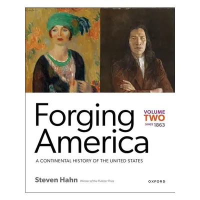 "Forging America: Volume Two Since 1863: A Continental History of the United States" - "" ("Hahn