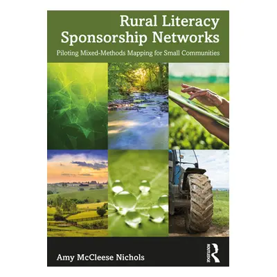 "Rural Literacy Sponsorship Networks: Piloting Mixed-Methods Mapping for Small Communities" - ""