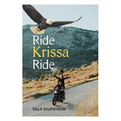 "Ride Krissa Ride" - "" ("Djupstrom Dale")