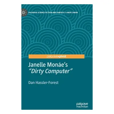 "Janelle Mone's Dirty Computer" - "" ("Hassler-Forest Dan")