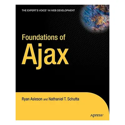 "Foundations of Ajax" - "" ("Schutta Nathaniel")