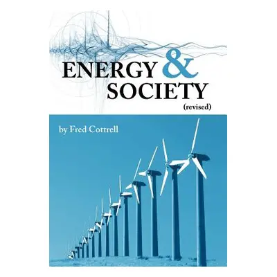 "Energy & Society (Revised): The Relation Between Energy, Social Change, and Economic Developmen