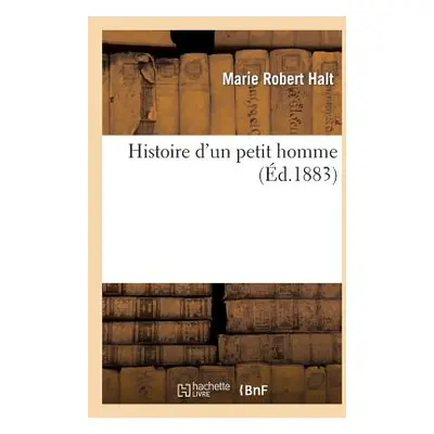 "Histoire d'Un Petit Homme" - "" ("Halt-M")