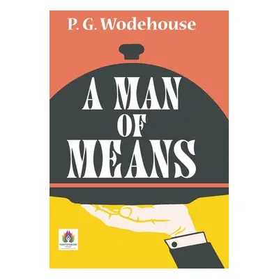 "A Man of Means" - "" ("Wodehouse P. G.")