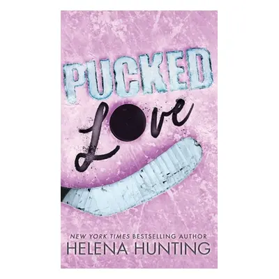 "Pucked Love (Special Edition Hardcover)" - "" ("Hunting Helena")