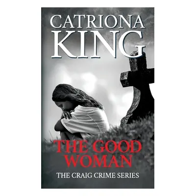 "The Good Woman" - "" ("King Catriona")