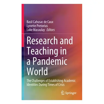 "Research and Teaching in a Pandemic World: The Challenges of Establishing Academic Identities D