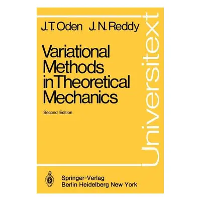 "Variational Methods in Theoretical Mechanics" - "" ("Oden J. T.")