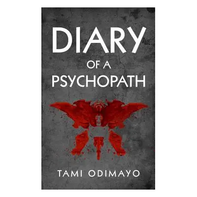 "Diary of a Psychopath" - "" ("Odimayo Tami")