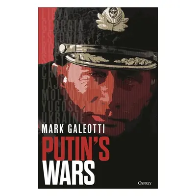 "Putin's Wars: From Chechnya to Ukraine" - "" ("Galeotti Mark")