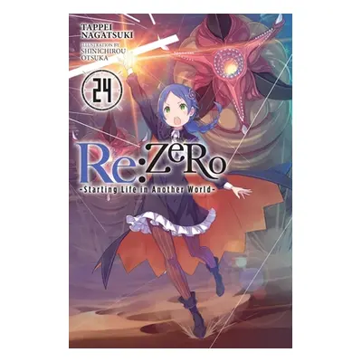 "RE: Zero -Starting Life in Another World-, Vol. 24 (Light Novel)" - "" ("Nagatsuki Tappei")