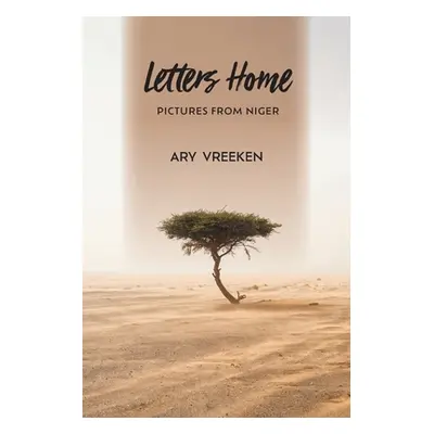 "Letters Home: Pictures from Niger" - "" ("Vreeken Ary")