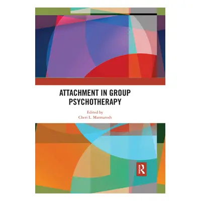 "Attachment in Group Psychotherapy" - "" ("Marmarosh Cheri L.")