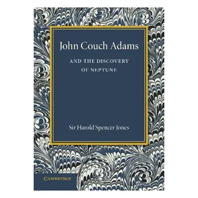 "John Couch Adams and the Discovery of Neptune" - "" ("Spencer Jones Harold")