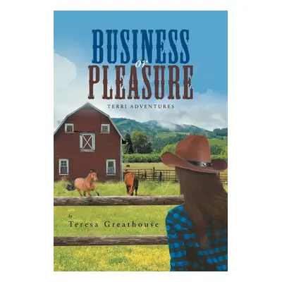 "Business or Pleasure: Terri Adventures" - "" ("Greathouse Teresa")