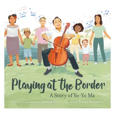 "Playing at the Border: A Story of Yo-Yo Ma" - "" ("Ho Joanna")