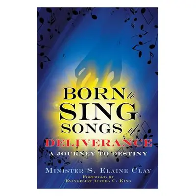 "Born To Sing Songs of Deliverance" - "" ("Clay S. Elaine")