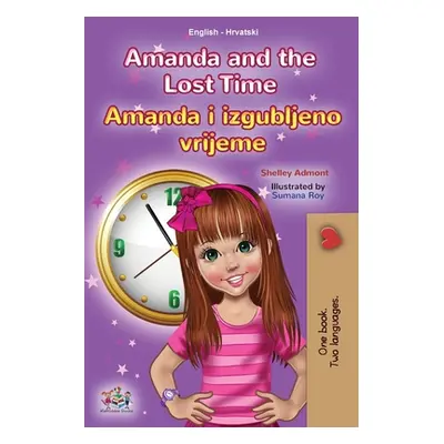 "Amanda and the Lost Time (English Croatian Bilingual Children's Book)" - "" ("Admont Shelley")