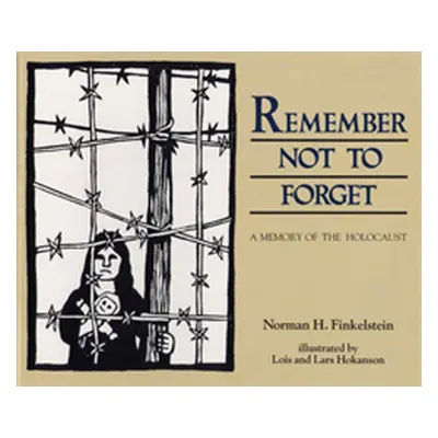 "Remember Not to Forget: A Memory of the Holocaust" - "" ("Finkelstein Norman H.")