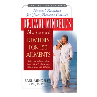 "Dr. Earl Mindell's Natural Remedies for 150 Ailments" - "" ("Mindell Earl")