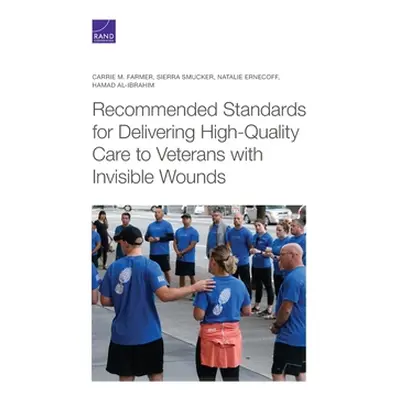 "Recommended Standards for Delivering High-Quality Care to Veterans with Invisible Wounds" - "" 