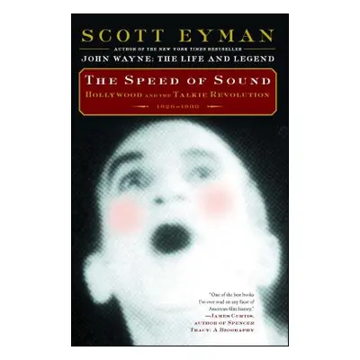 "The Speed of Sound: Hollywood and the Talkie Revolution 1926-1930" - "" ("Eyman Scott")