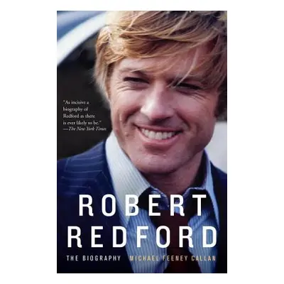 "Robert Redford: The Biography" - "" ("Callan Michael Feeney")