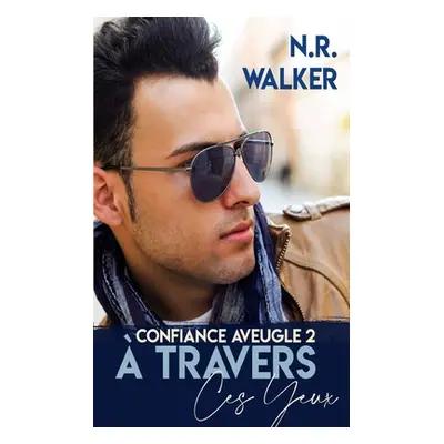 "A Travers Ces Yeux" - "" ("Walker N. R.")