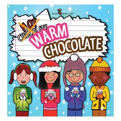 "Warm Chocolate: (Includes Recipe)" - "" ("Books Com Flitzy")