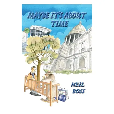 "Maybe It's About Time" - "" ("Boss Neil")