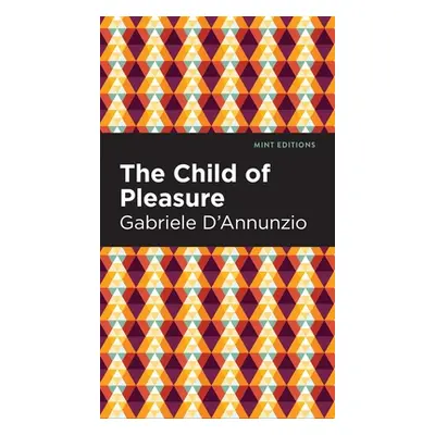 "The Child of Pleasure" - "" ("D'Annunzio Gabriele")