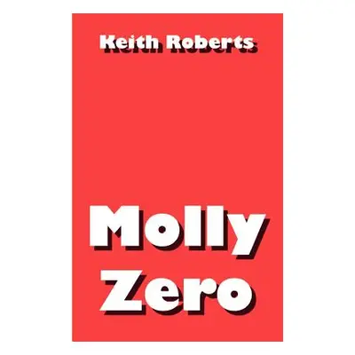 "Molly Zero" - "" ("Roberts Keith")