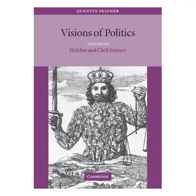 "Visions of Politics" - "" ("Skinner Quentin")