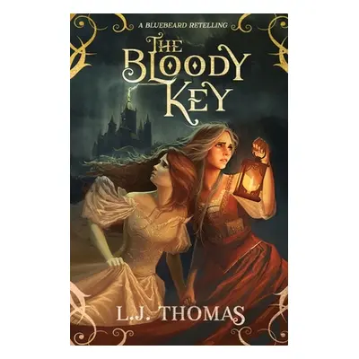 "The Bloody Key: A Bluebeard Retelling" - "" ("Thomas L. J.")