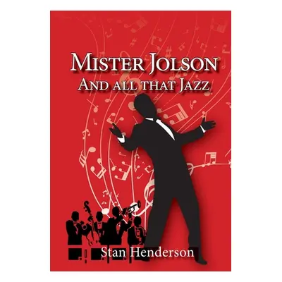 "Mister Jolson and all that Jazz" - "" ("Henderson Stan")