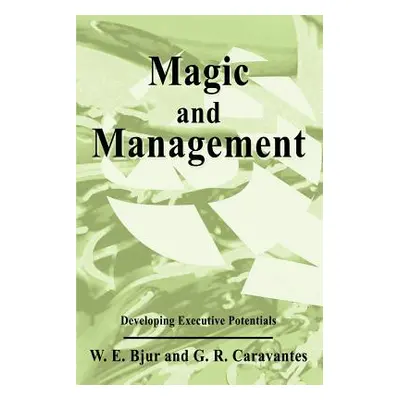 "Magic and Management: Developing Executive Potentials" - "" ("Caravantes G. R.")