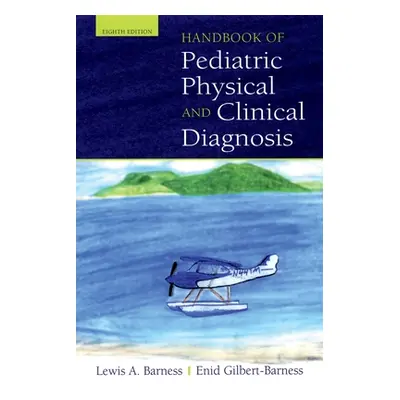 "Handbook of Pediatric Physical and Clinical Diagnosis" - "" ("Barness Lewis A.")